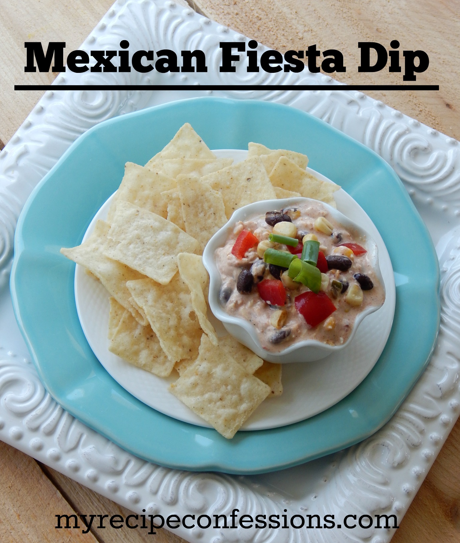 Mexican Fiesta Dip - My Recipe Confessions