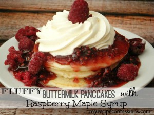 Fluffy Buttermilk Pancakes with Maple Raspberry Syrup