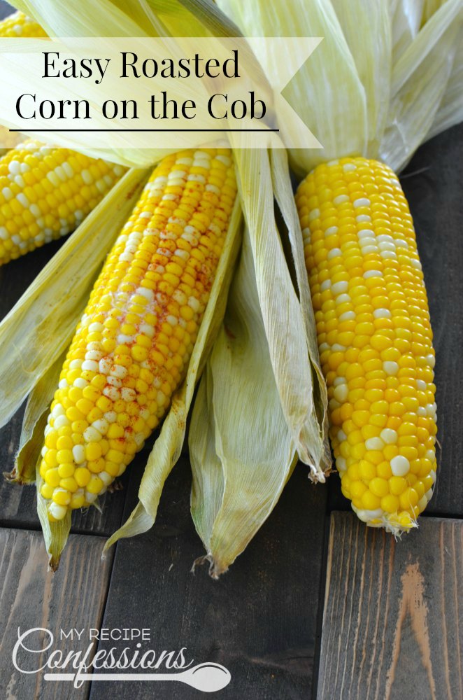 Easy Roasted Corn on the Cob is the easiest way to cook corn on the cob. There is no need to husk the corn before cooking, and it bakes in under 30 minutes. Once the corn is cooked the husk and silk practically slip right off. After trying this recipe, you will never boil corn again!