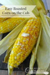 Easy Roasted Corn on the Cob- This is the easiest way to cook corn on the cob. There is no need to husk the corn, just throw it in the oven for 20 -25 minutes. The husk traps the moisture in, resulting in a tender and juicy ear of corn. Once the corn is cooked the husk and silk practically slip right off. After try this recipe, you will never boil corn again!