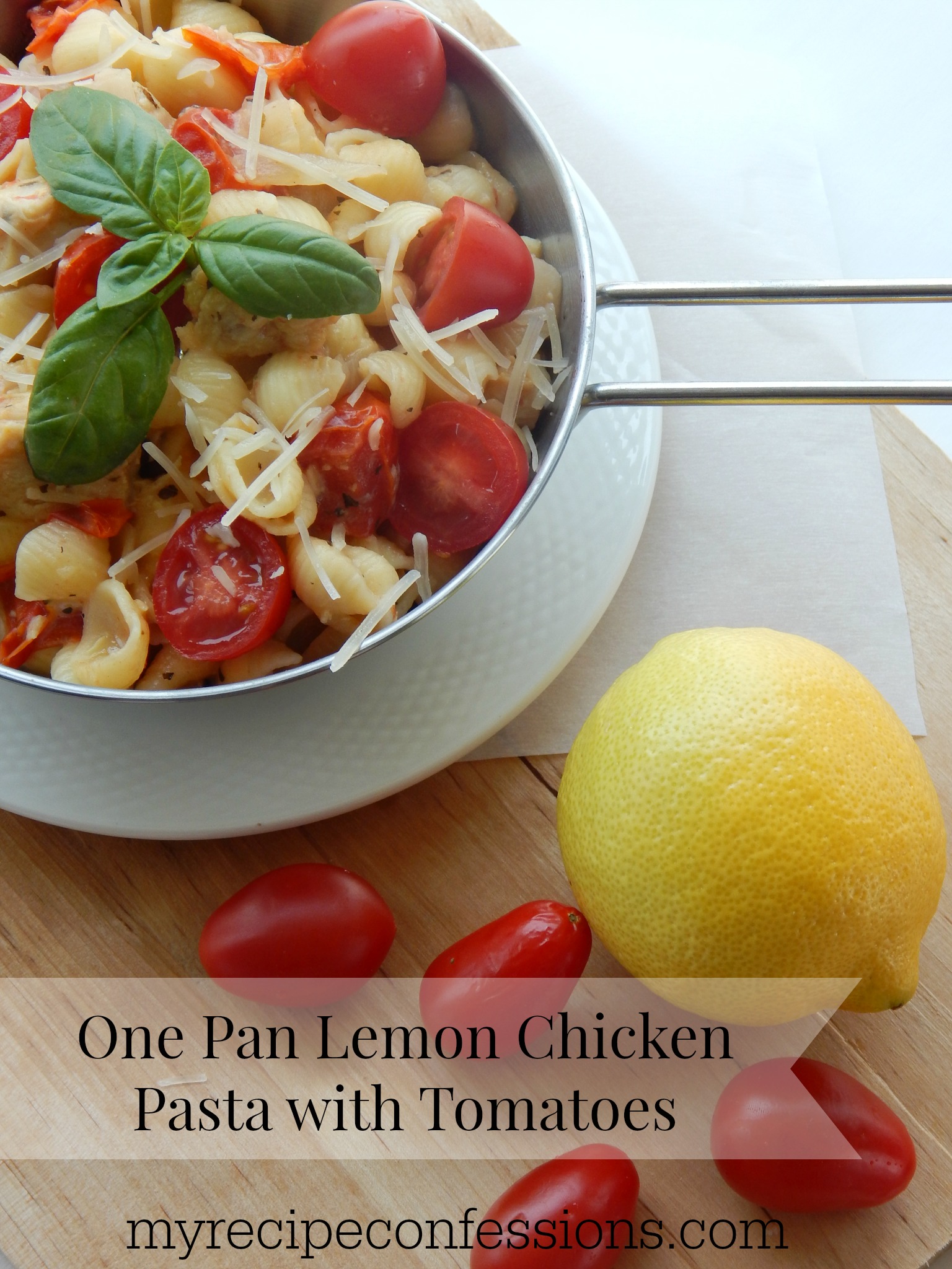 One Pan Lemon Chicken Pasta with Tomatoes