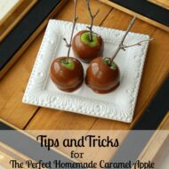 Tips and Tricks for Caramel Apples