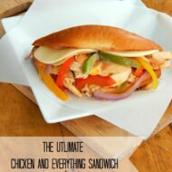 The Ultimate Chicken and Everything Sandwich