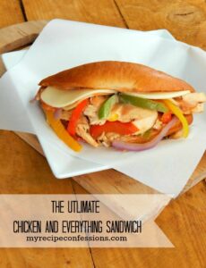 The Ultimate Chicken and Everything Sandwich