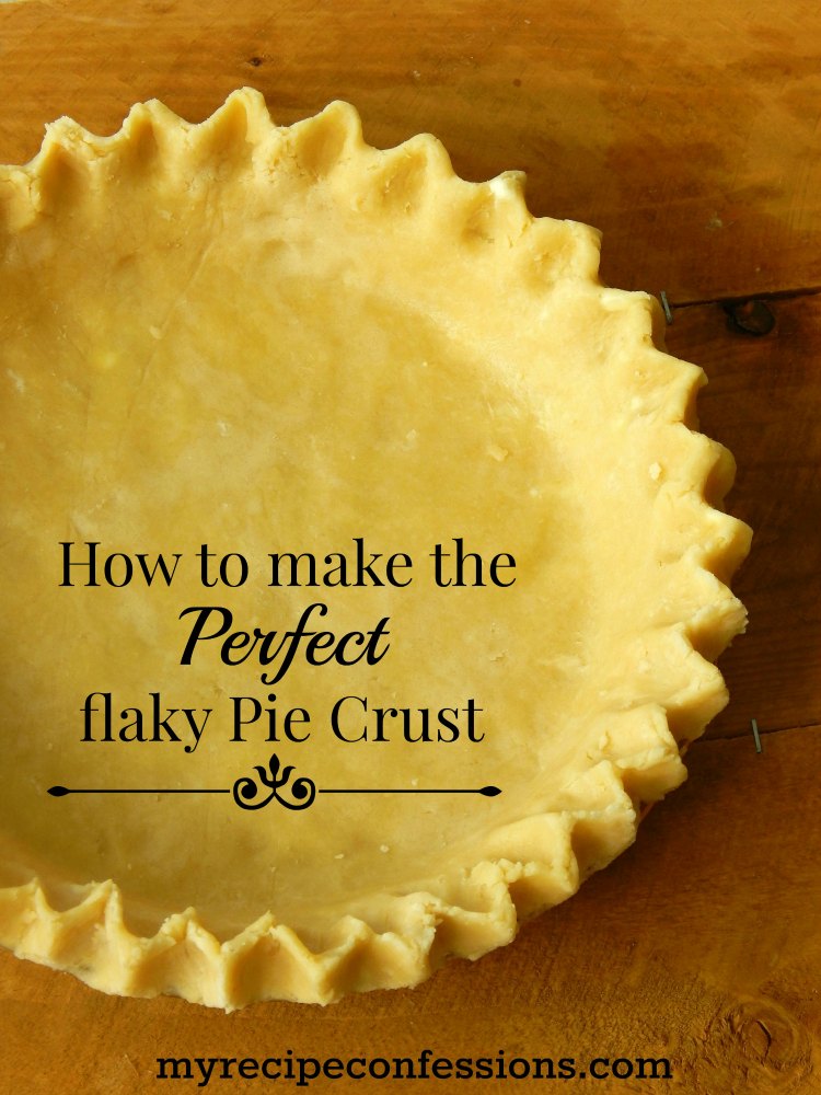 How To Make Perfect Flaky Pie Crust My Recipe Confessions