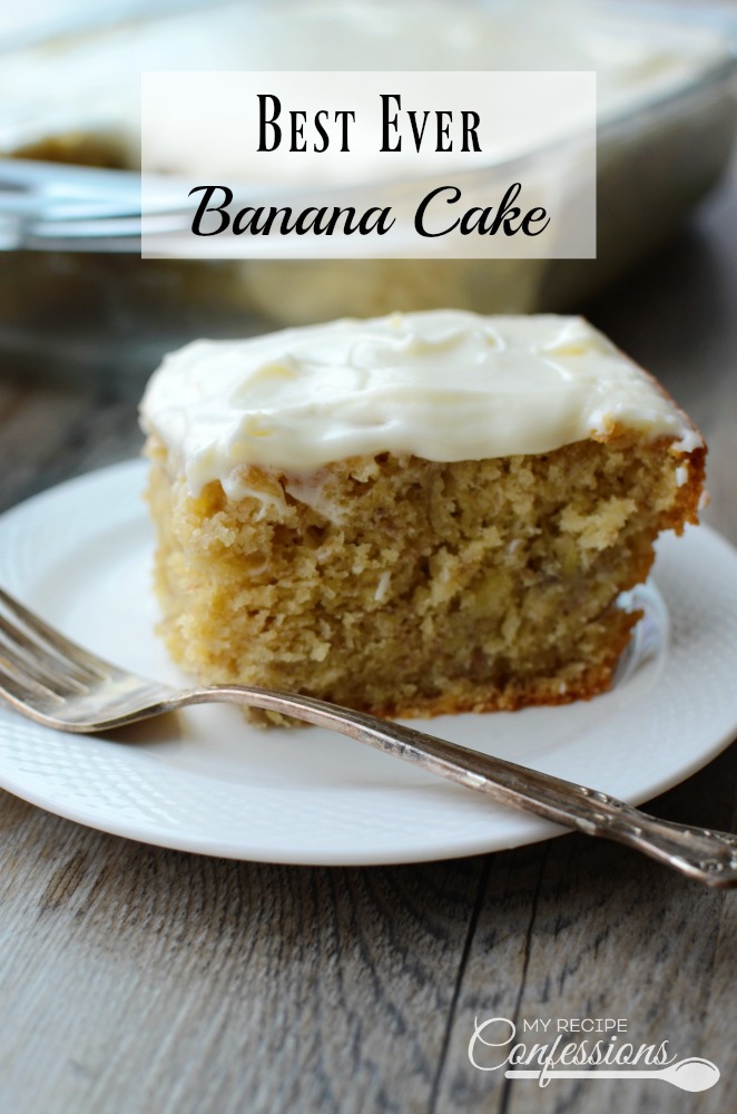 Best Ever Banana Cake - My Recipe Confessions